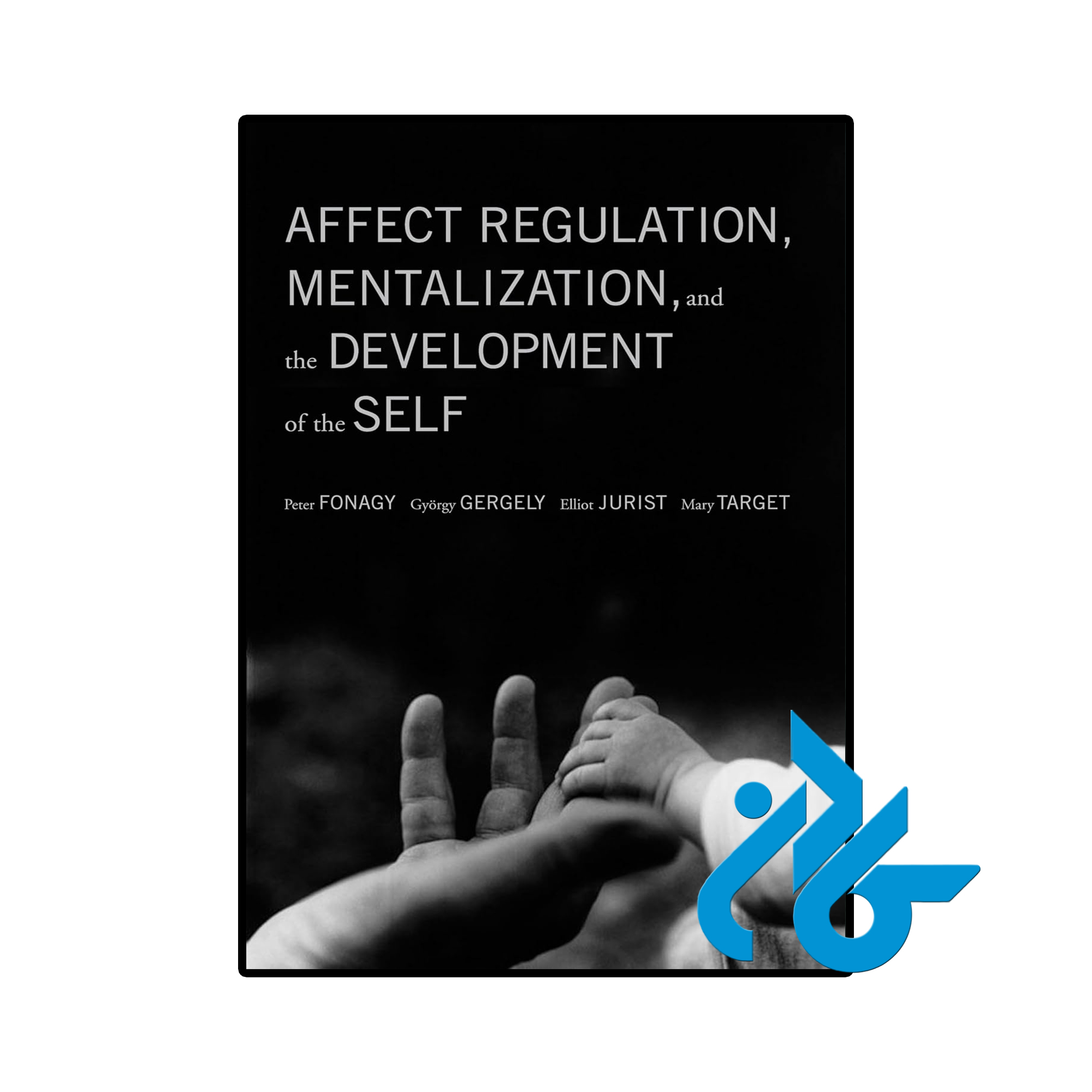 کتاب Affect Regulation Mentalization and the Development of Self