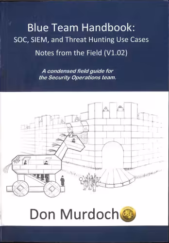 خرید و دانلود نسخه کامل کتاب Blue Team Handbook - SOC, SIEM &amp; Threats Hunting Use Cases Notes from Fields (v1.02)