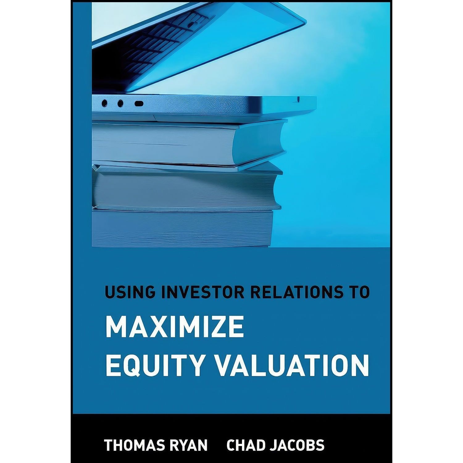 کتاب زبان اصلی Using Investor Relations to Maximize Equity Valuation