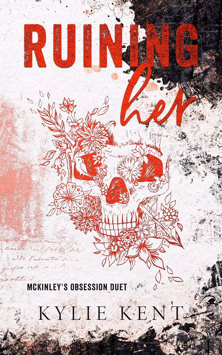 Ruining Her (McKinley’s Obsession Duet Book 1)
