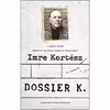 کتاب Dossier K اثر Imre Kertesz and Tim Wilkinson انتشارات Melville House