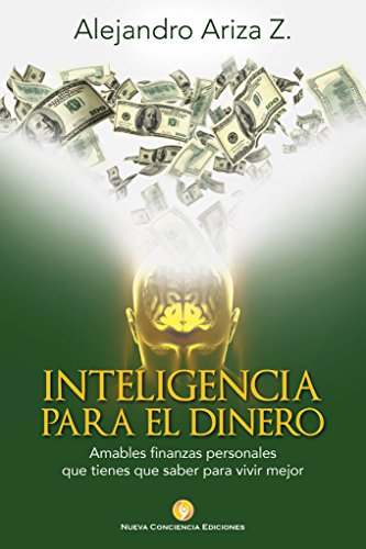 خرید و دانلود نسخه کامل کتاب Inteligencia para el dinero: Amables finanzas personales que tienes que saber para vivir mejor (Spanish Edition) - pdf