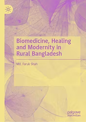 󾕇 دانلود کتاب Biomedicine, Healing And Modernity In Rural Bangladesh, 2020 - دانلود کتاب های دانشگاهی