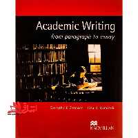 Academic Writing from paragraph to essay - فروشگاه کتاب اشراق