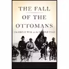 کتاب The Fall of the Ottomans اثر Eugene L. Rogan انتشارات Basic Books