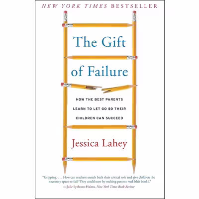 کتاب The Gift of Failure اثر Jessica Lahey انتشارات تازه ها