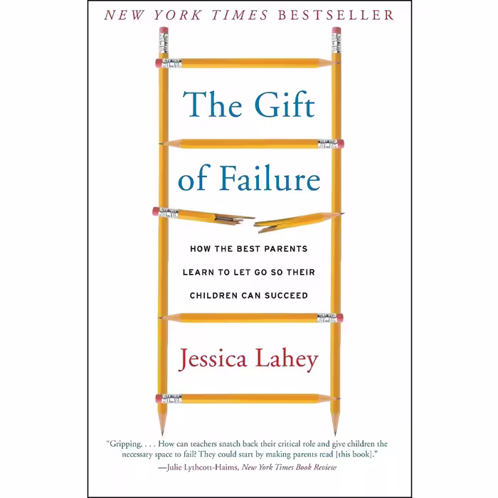 کتاب The Gift of Failure اثر Jessica Lahey انتشارات تازه ها