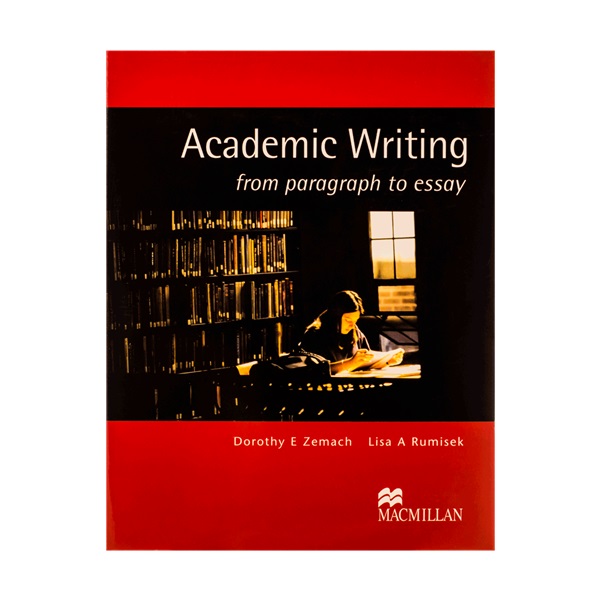 کتاب Academic Writing from paragraph to essay اثر Dorothy E Zemach انتشارات MACMILLAN
