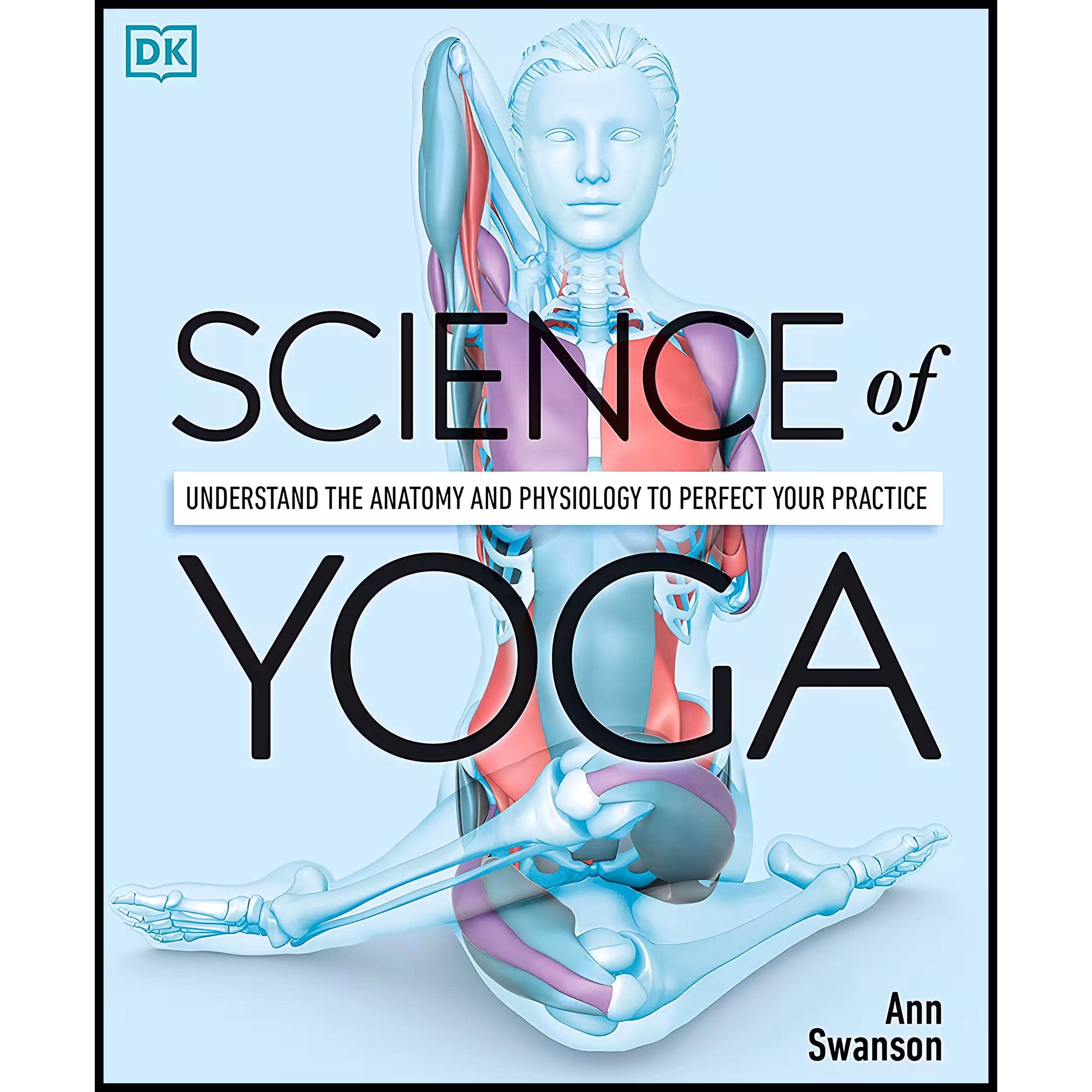 کتاب Science of Yoga اثر Ann Swanson انتشارات دیکی