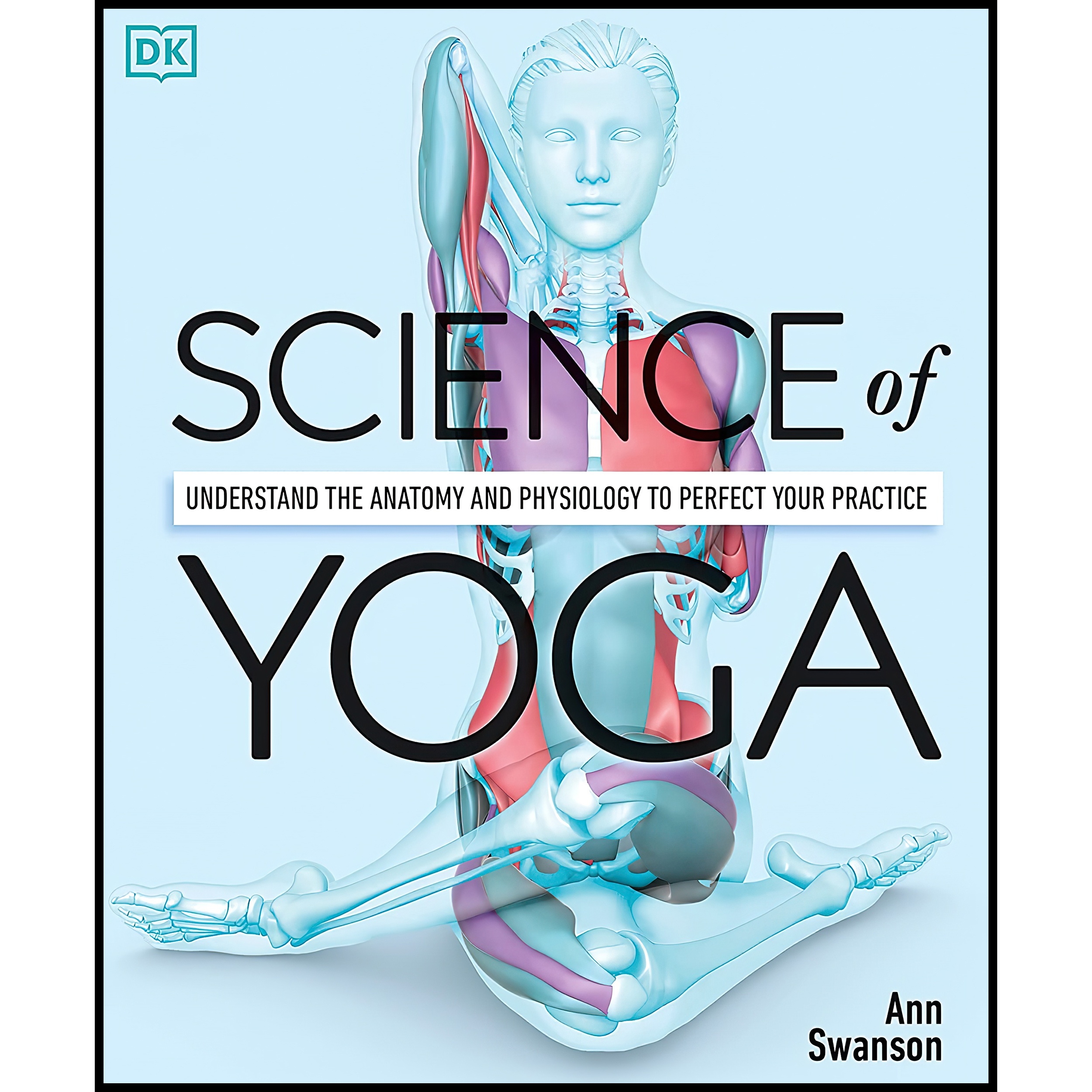 کتاب Science of Yoga اثر Ann Swanson انتشارات دیکی