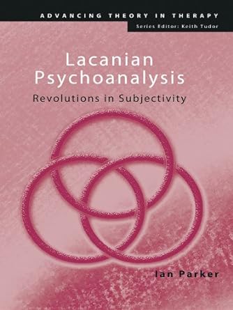 خرید و دانلود نسخه کامل کتاب Lacanian Psychoanalysis: Revolutions in Subjectivity (Advancing Theory in Therapy) - PDF