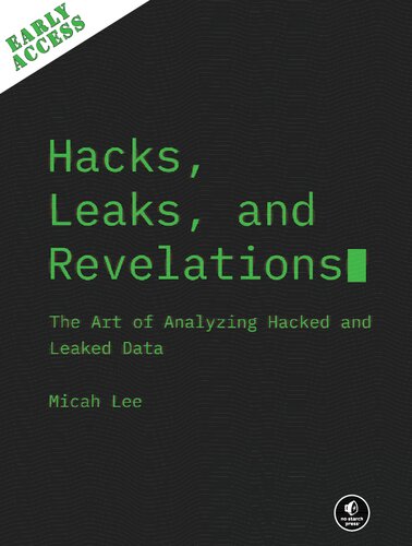 خرید و دانلود نسخه کامل کتاب Hacks, Leaks, and Revelations: The Art of Analyzing Hacked and Lealed Data - EARLY ACCESS EDITION