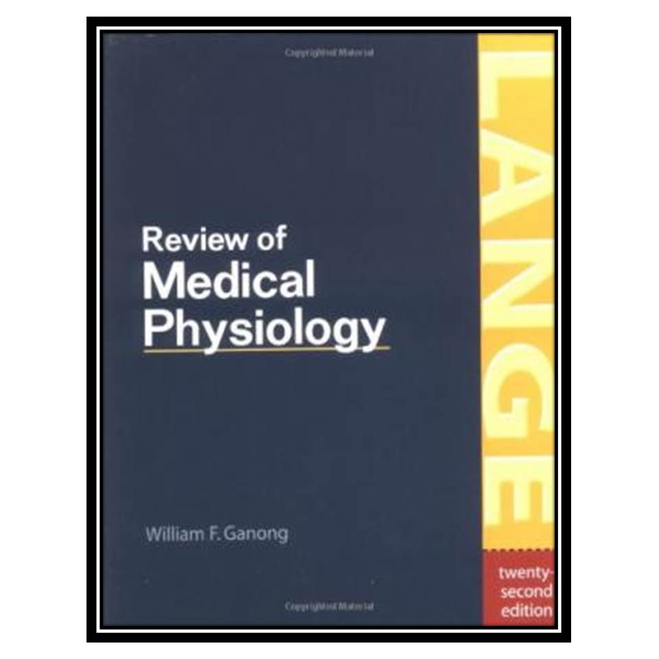 کتاب Review of Medical Physiology اثر William Ganong انتشارات مؤلفین طلایی