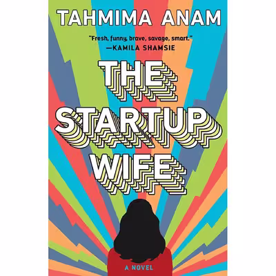 کتاب The Startup Wife: A Novel اثر Tahmima Anam انتشارات Scribner