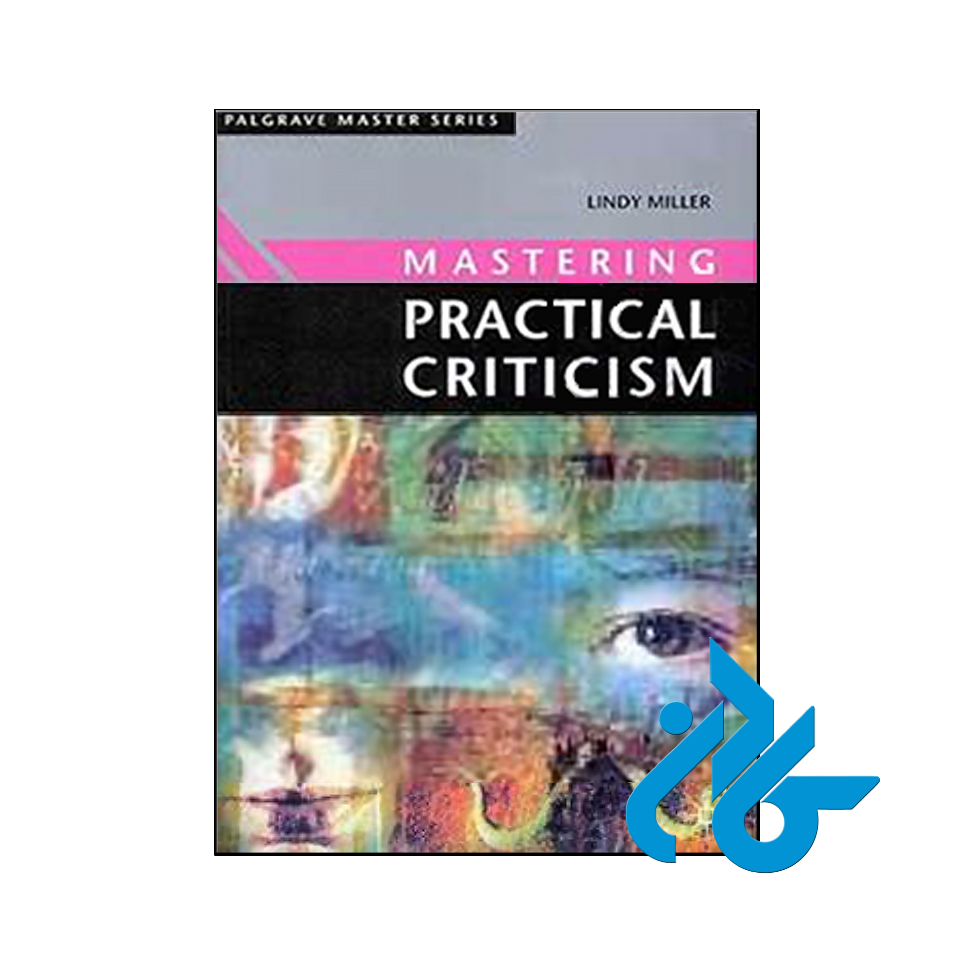 کتاب Mastering Practical Criticism - فروشگاه اینترنتی کــادن