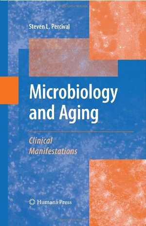 [PDF] دانلود کتاب Microbiology And Aging - Clinical Manifestations, 2009