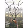 کتاب My Year Without Matches اثر Claire Dunn انتشارات Black Inc.