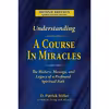 کتاب Understanding A Course in Miracles اثر D. Patrick Miller and Richard Smoley انتشارات تازه ها