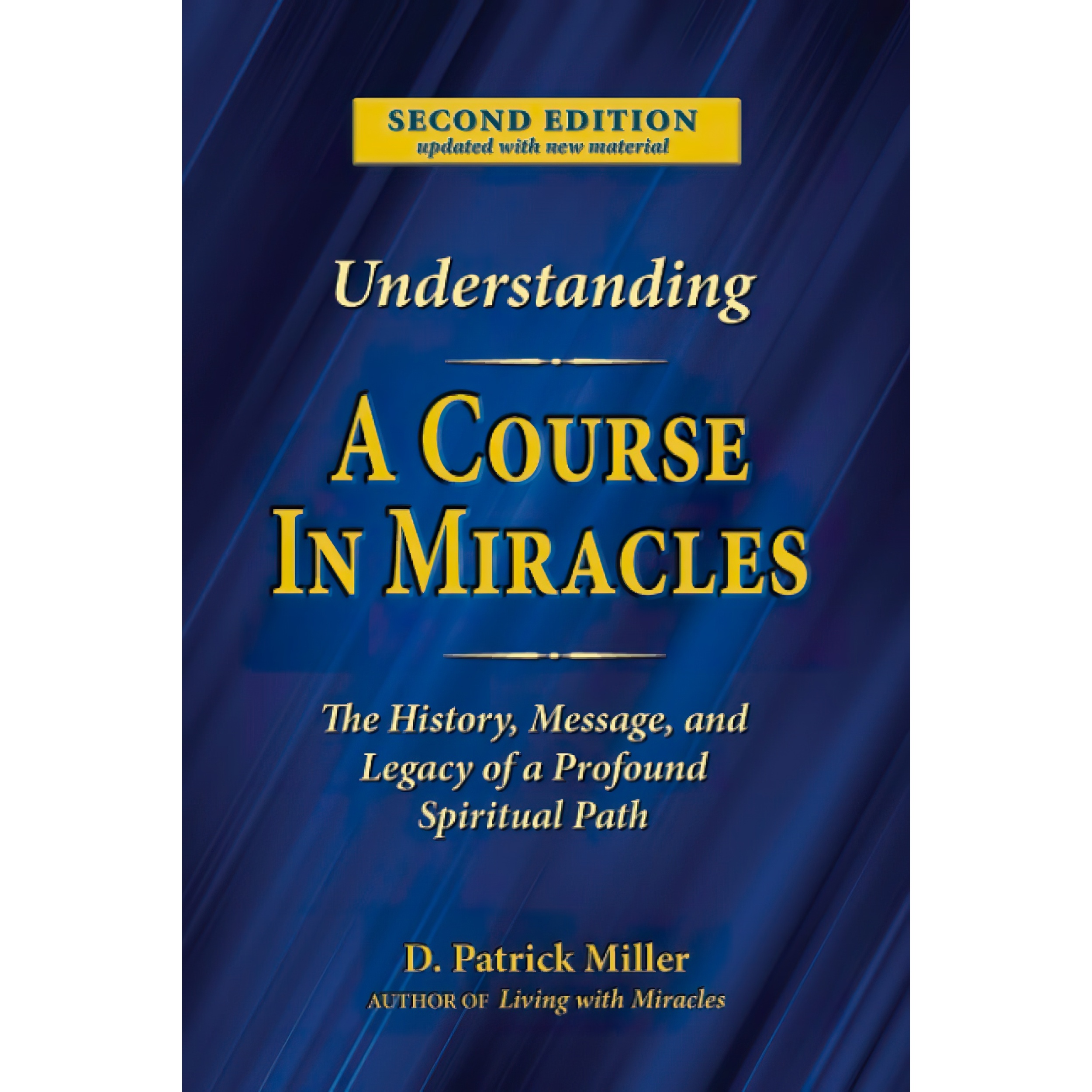 کتاب Understanding A Course in Miracles اثر D. Patrick Miller and Richard Smoley انتشارات تازه ها