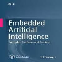 خرید و دانلود نسخه کامل کتاب Embedded Artificial Intelligence : Principles, Platforms and Practices