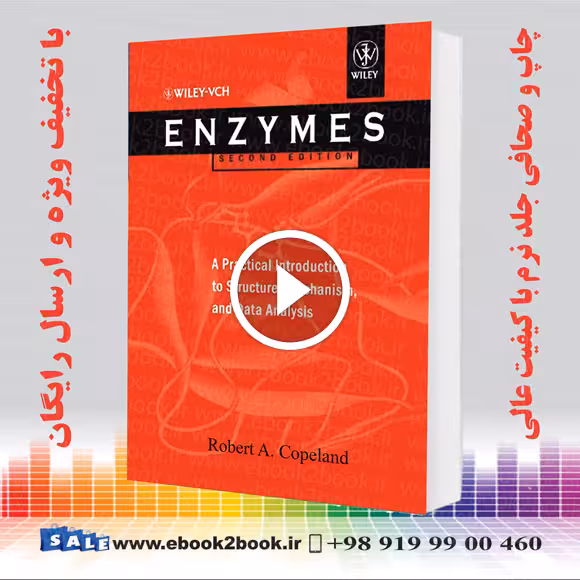 Enzymes: A Practical Introduction to Structure Mechanism and Data Analysis 2nd Edition