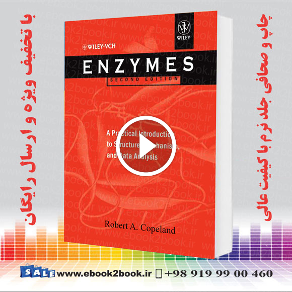 Enzymes: A Practical Introduction to Structure Mechanism and Data Analysis 2nd Edition