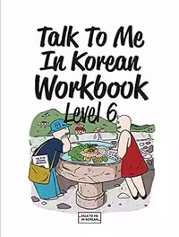 کتاب ورک بوک کره ای جلد شش Talk To Me In Korean Workbook Level 6