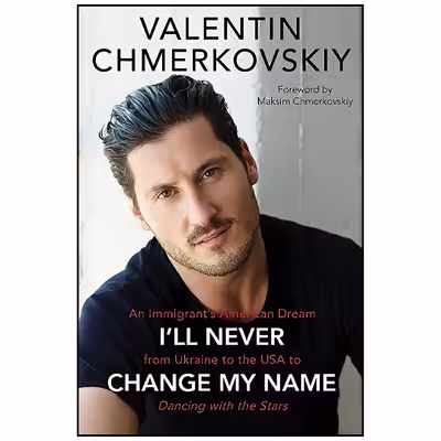 کتاب I ;ll Never Change My Name اثر Valentin Chmerkovskiy انتشارات Dey Street Books