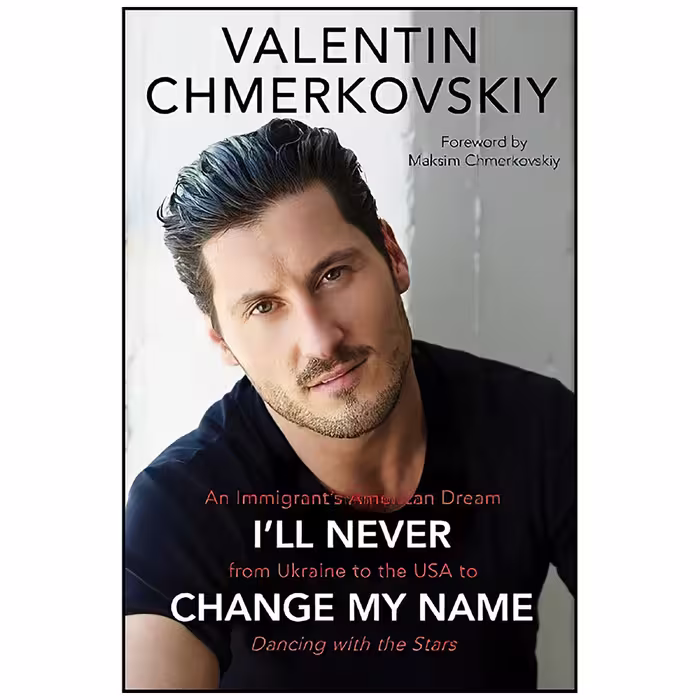 کتاب I ;ll Never Change My Name اثر Valentin Chmerkovskiy انتشارات Dey Street Books