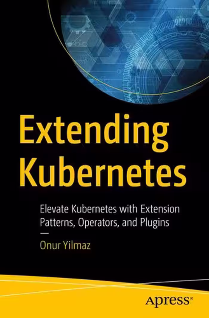 خرید و دانلود نسخه کامل کتاب Extending Kubernetes: Elevate Kubernetes with Extension Patterns, Operators, and Plugins