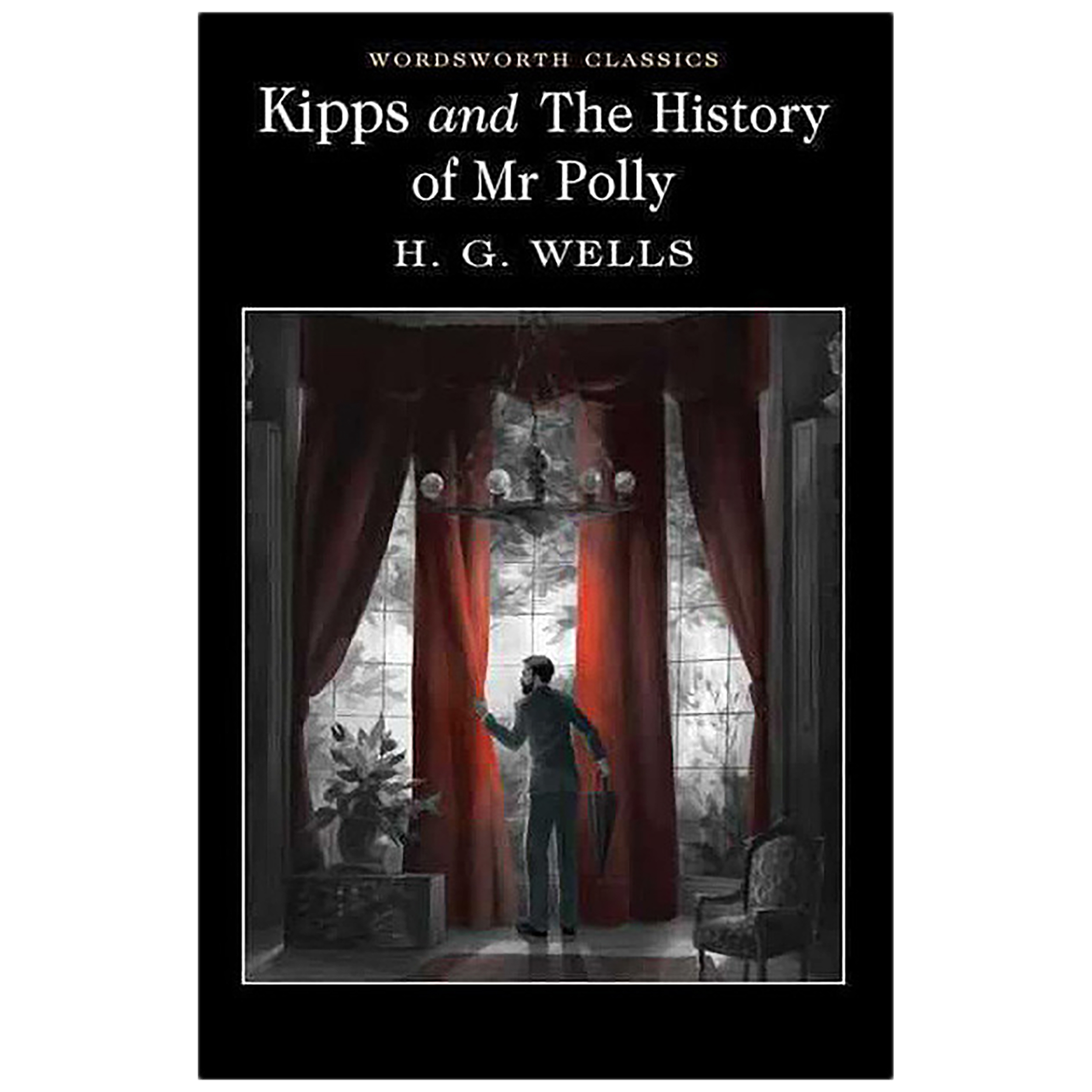 کتاب Kipps And The History of Mr Polly اثر H G Wells انتشارات Wordsworth