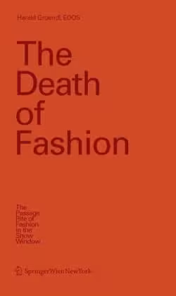 خرید و دانلود نسخه کامل کتاب The Death of Fashion-The Passage Rite of Fashion in the Show Window - PDF