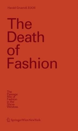 خرید و دانلود نسخه کامل کتاب The Death of Fashion-The Passage Rite of Fashion in the Show Window - PDF
