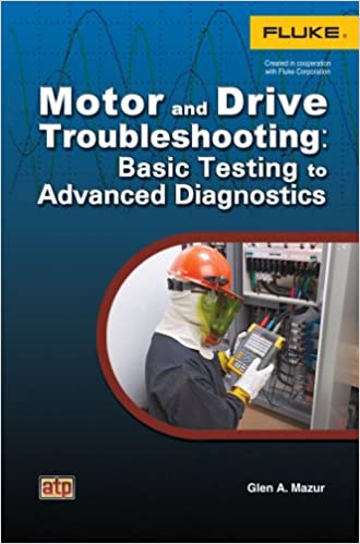خرید و دانلود نسخه کامل کتاب Motor and Drive Troubleshooting: Basic Testing to Advanced Diagnostics - Pdf