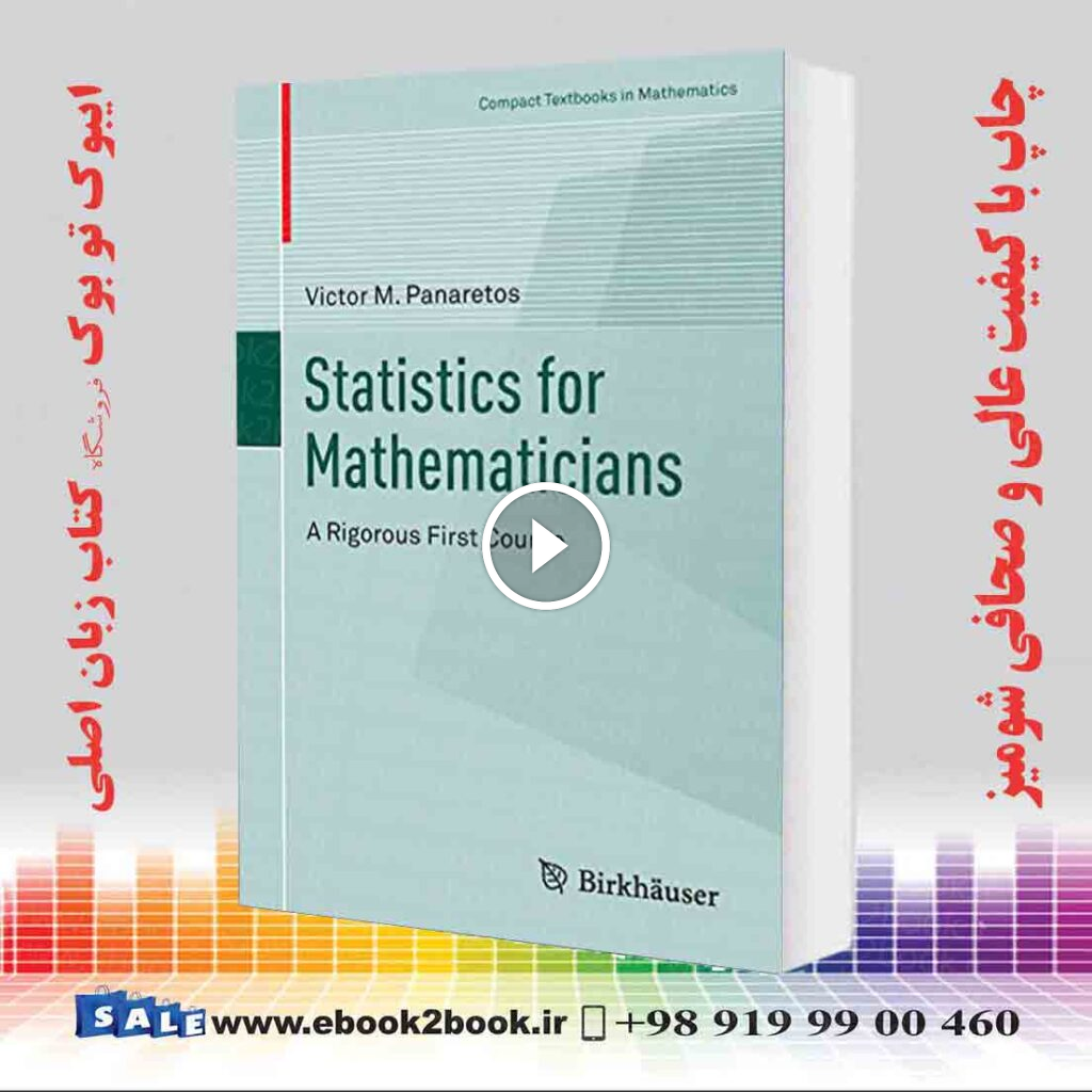 Statistics for Mathematicians : A Rigorous First Course
