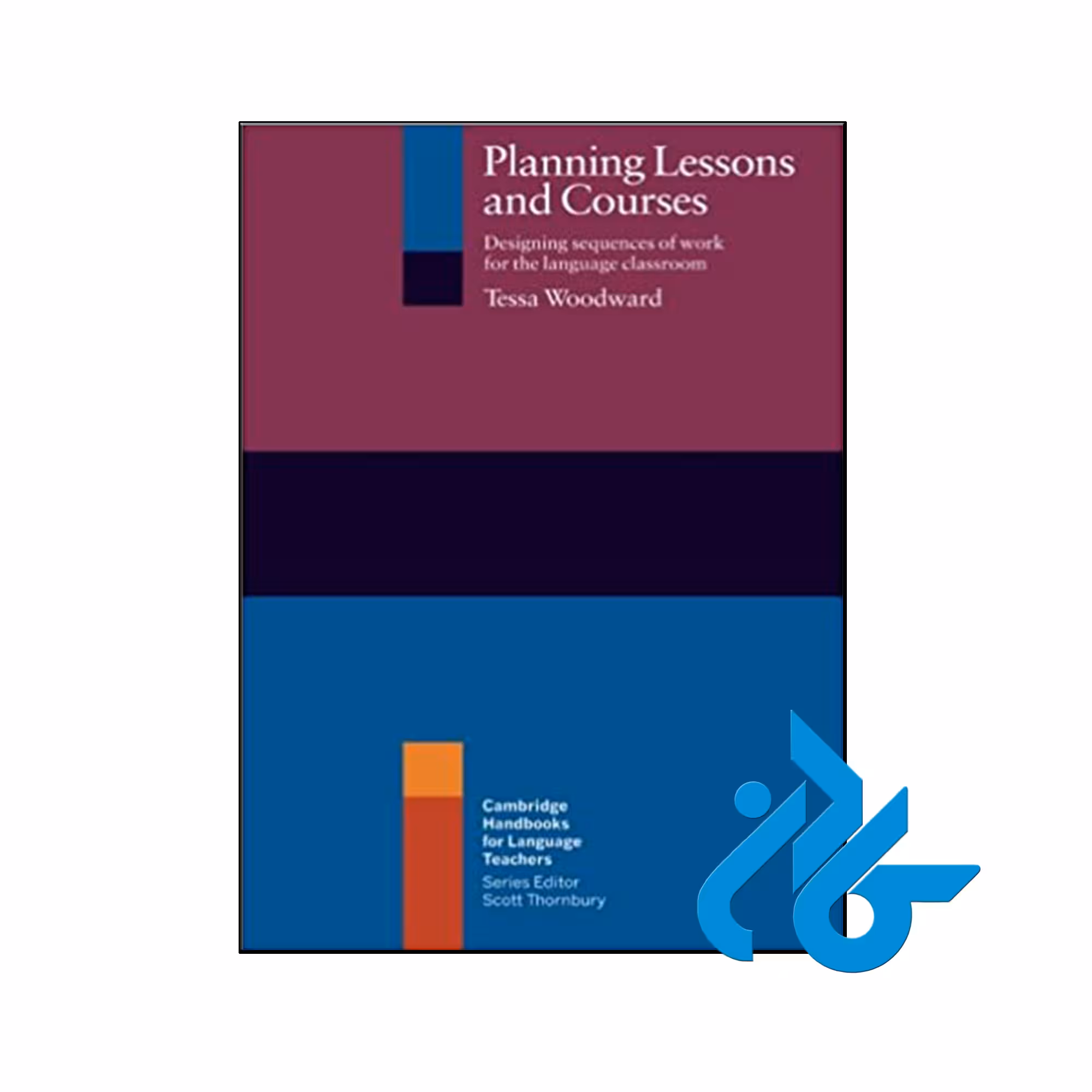 کتاب Planning Lessons and Courses Designing Sequences of Work for the Language Classroom