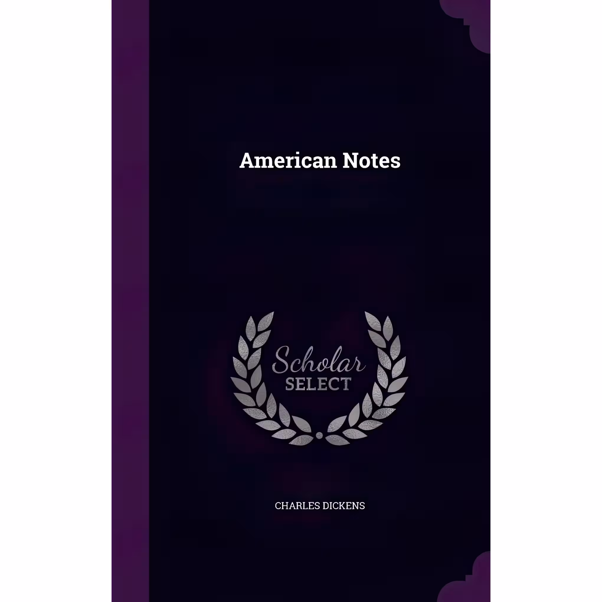 کتاب American Notes اثر Charles Dickens انتشارات Palala Press
