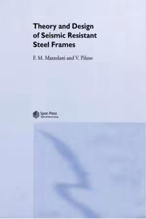 [PDF] دانلود کتاب Theory And Design Of Seismic Resistant Steel Frames, 1996
