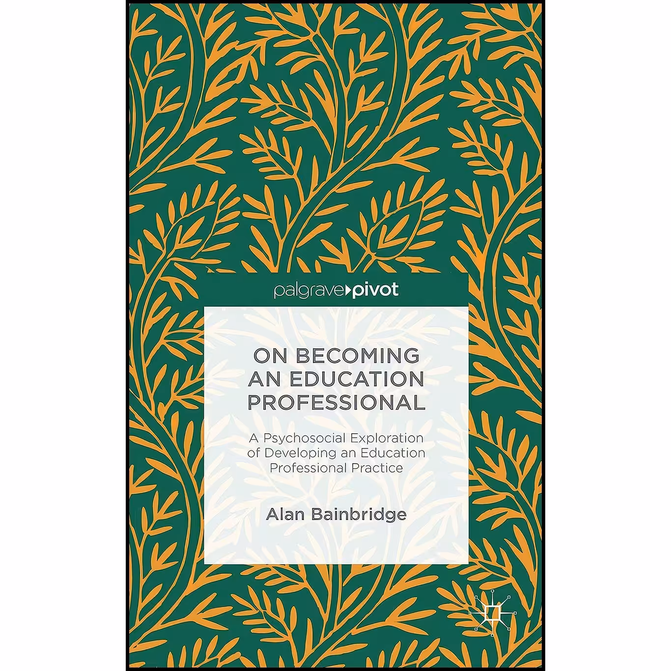کتاب زبان اصلی On Becoming an Education Professional اثر Alan Bainbridge