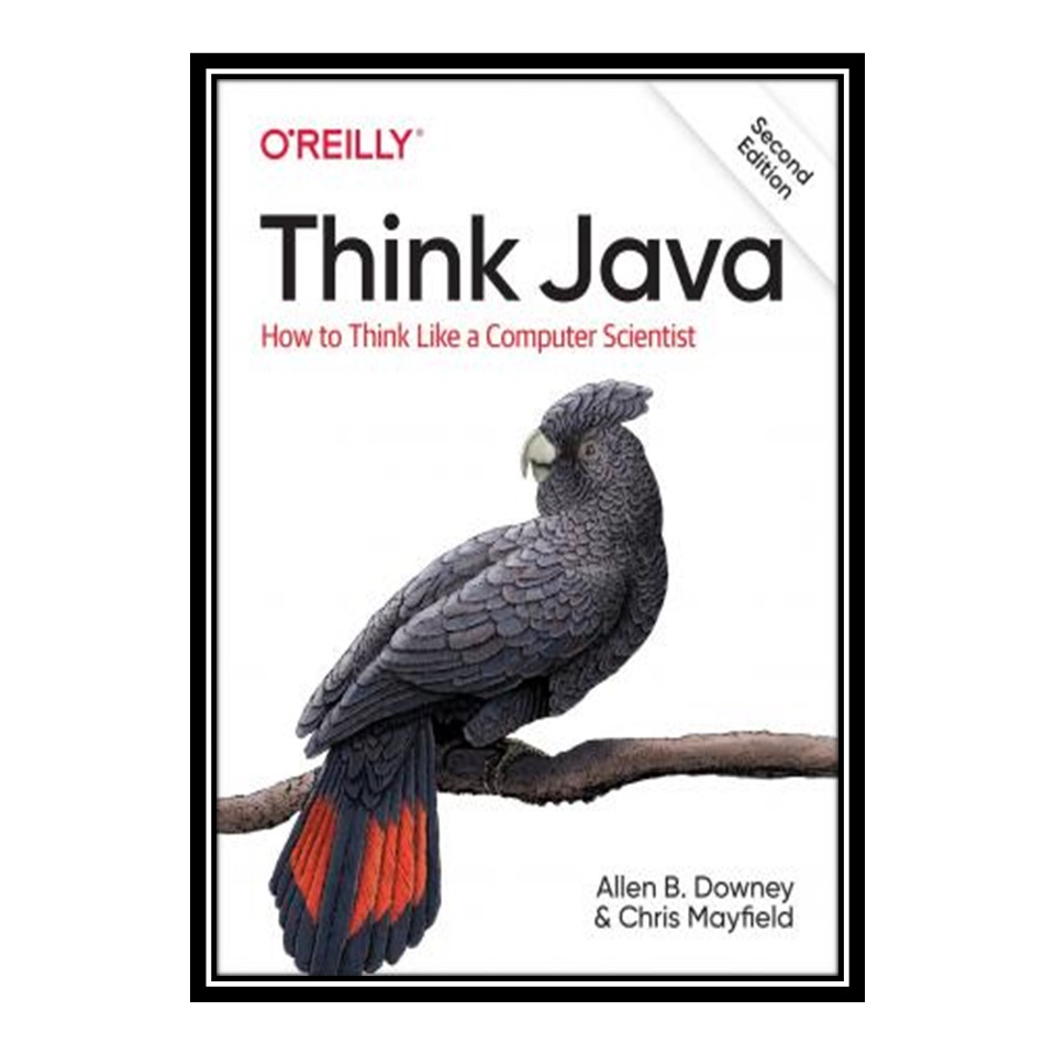 کتاب Think Java How to Think Like a Computer Scientist 2nd Edition اثر Allen B Downey انتشارات مؤلفین طلایی