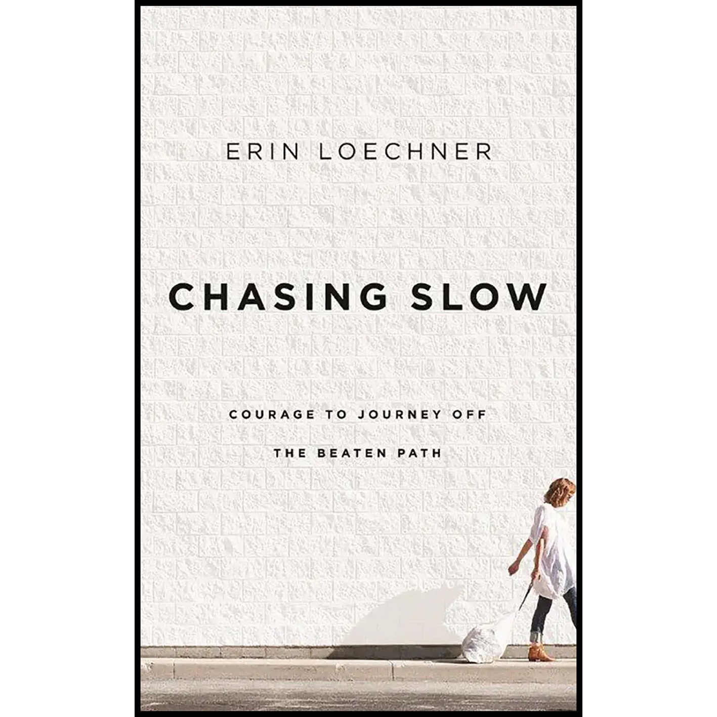 کتاب Chasing Slow اثر Erin Loechner and Hayley Cresswell انتشارات Zondervan on Brilliance 