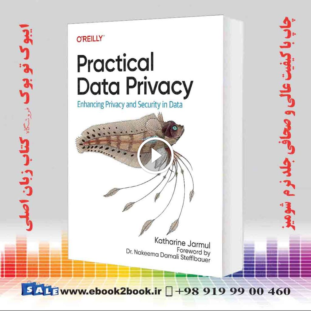 Practical Data Privacy: Enhancing Privacy and Security in Data