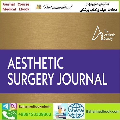 Aesthetic Surgery Journal 2025 Full Archives TRUE PDF at 20€ - کتاب پزشکی بهار