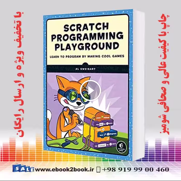 Scratch Programming Playground :  Learn to Program by Making Cool Games
