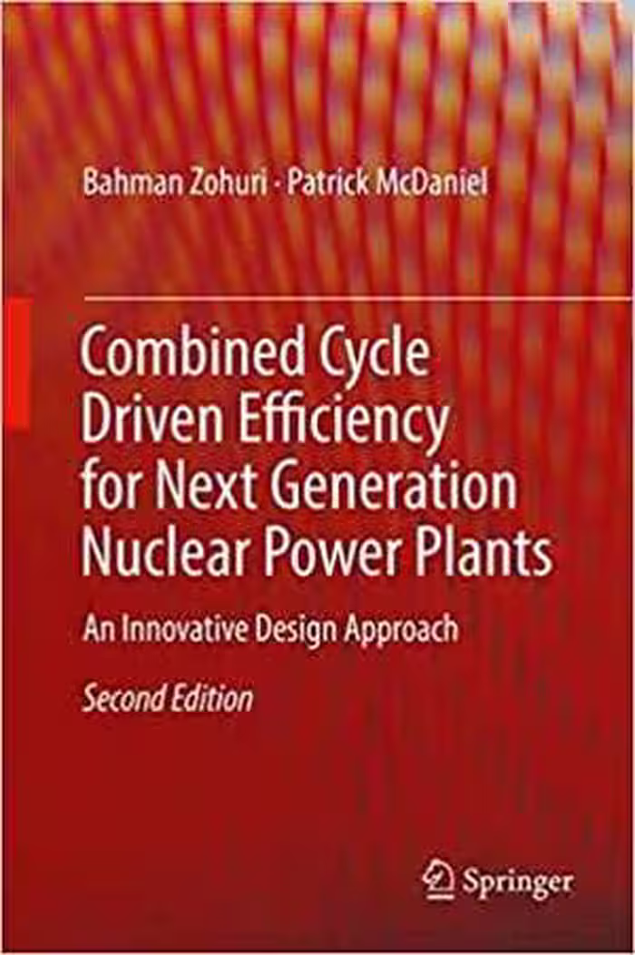 [PDF] دانلود کتاب Combined Cycle Driven Efficiency For Next Generation Nuclear Power Plants - An Innovative Design Approach, 2nd ed, 2018