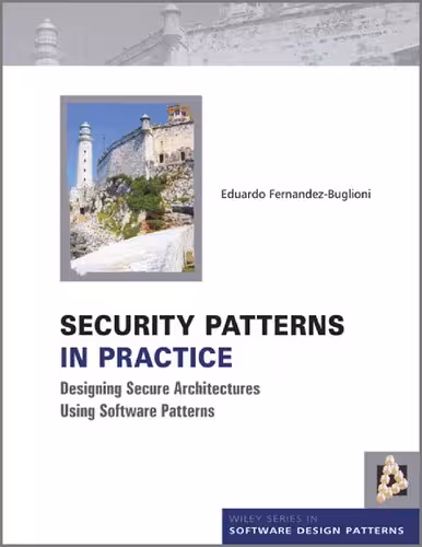 خرید و دانلود نسخه کامل کتاب Security Patterns In Practice - Designing Secure Architectures Using Software Patterns