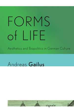 [PDF] دانلود کتاب Forms Of Life - Aesthetics And Biopolitics In German Culture, 2020