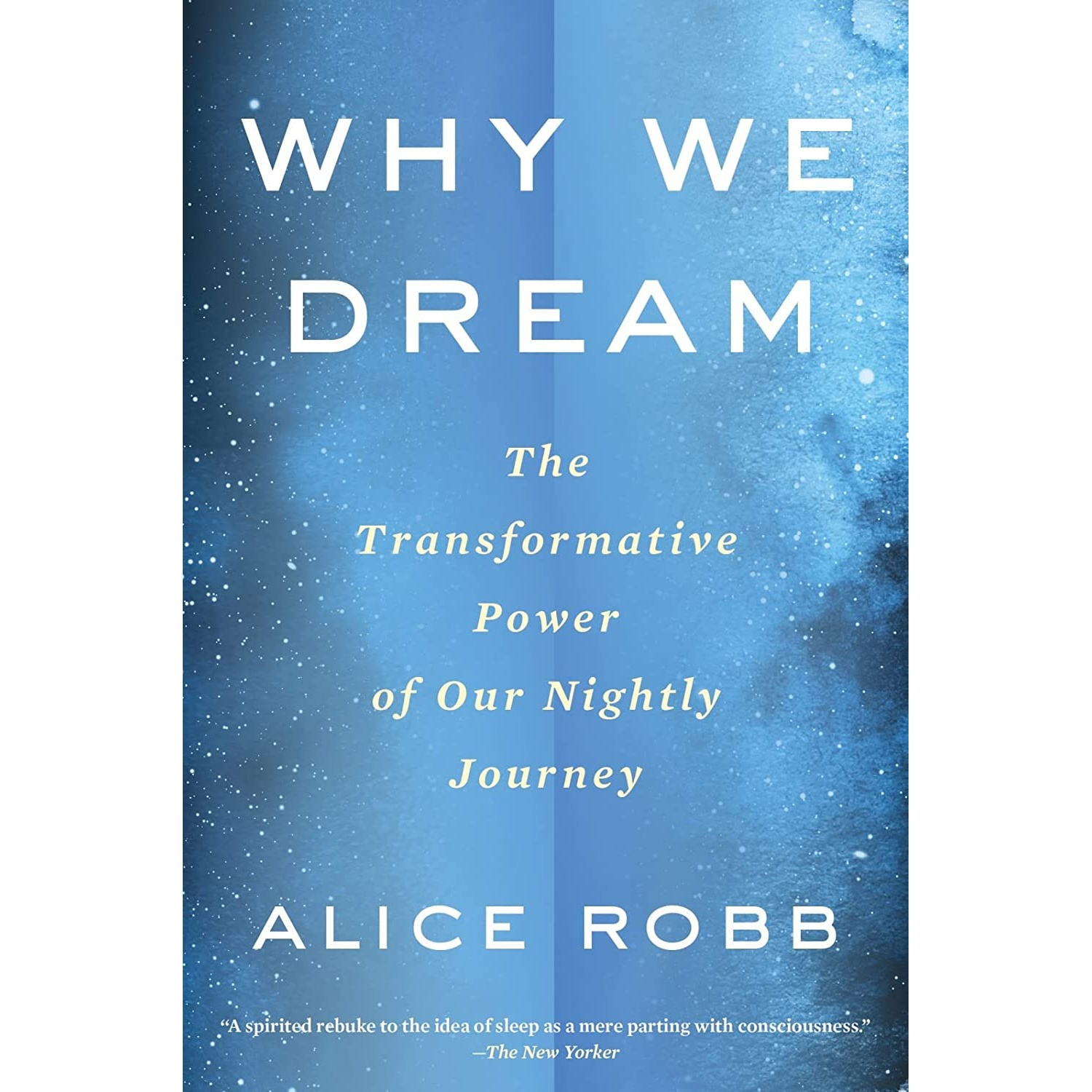 کتاب Why We Dream اثر Alice Robb انتشارات Mariner Books