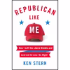 کتاب Republican Like Me اثر Ken Stern انتشارات Harper