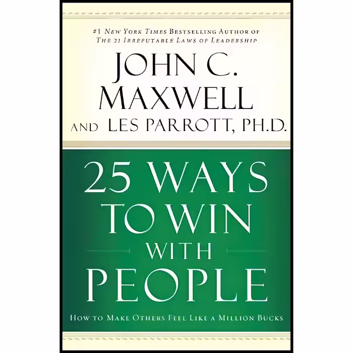 کتاب زبان اصلی  Ways To Win With People اثر John C Maxwell and Les Parrott